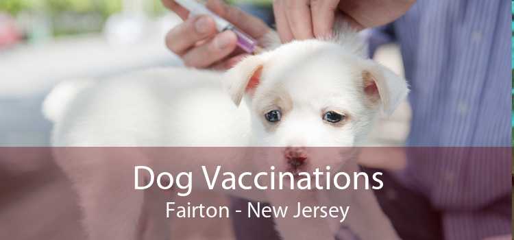 Dog Vaccinations Fairton - New Jersey