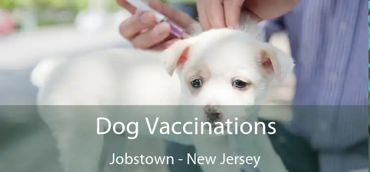Dog Vaccinations Jobstown - New Jersey